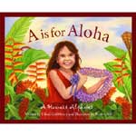 A is for Aloha by Uilani Goldsberry, illustrated by Tammy Yee